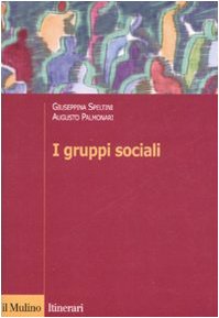 9788815120526: I gruppi sociali (Itinerari. Psicologia)