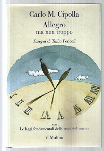 9788815121028: Allegro ma non troppo-Le leggi fondamentali della stupidit umana