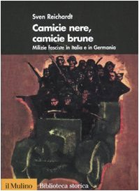 9788815121288: Camicie nere, camicie brune. Milizie fasciste in Italia e in Germania (Biblioteca storica)