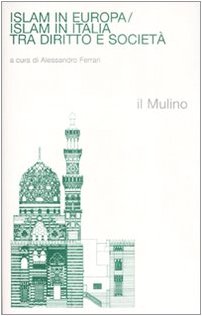 9788815124890: Islam in Europa/Islam in Italia. Tra diritto e societ (Religione e societ)