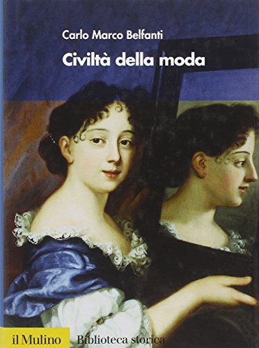 9788815125415: Civilt della moda. Ediz. illustrata (Biblioteca storica)