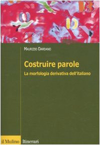 Stock image for Costruire parole. La morfologia derivativa dell'italiano for sale by libreriauniversitaria.it