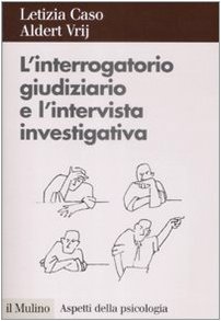 Stock image for L'interrogatorio giudiziario e l'intervista investigativa. Metodi e tecniche di conduzione for sale by medimops