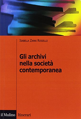 9788815132376: Gli archivi nella società contemporanea