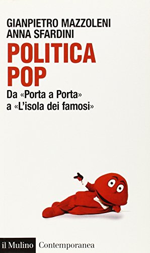 Beispielbild fr Politica pop. Da Porta a porta a L'isola dei famosi zum Verkauf von medimops