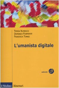 9788815134257: L'umanista digitale (Itinerari. Scienze umanistiche)