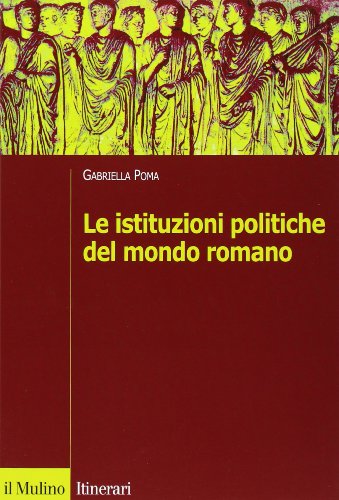 9788815134301: Le istituzioni politiche del mondo romano