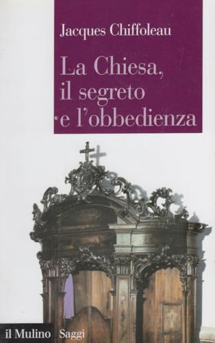 La Chiesa, il segreto, l'obbedienza (9788815136732) by Jacques Chiffoleau