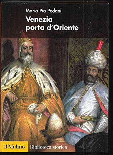 9788815137128: Venezia porta d'Oriente (Biblioteca storica)