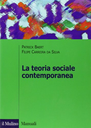 9788815138439: La teoria sociale contemporanea (Manuali. Sociologia)