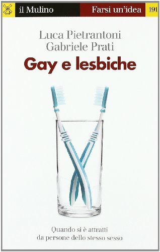 Stock image for Gay e lesbiche. Quando si  attratti da persone dello stesso sesso for sale by libreriauniversitaria.it