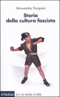 Storia della cultura fascista (9788815149589) by Alessandra Tarquini