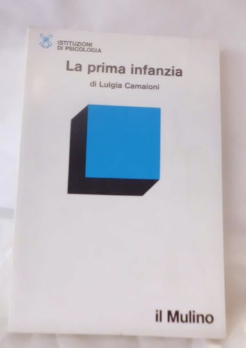 Beispielbild fr La prima infanzia. Lo sviluppo psicologico dalla nascita ai tre anni. zum Verkauf von FIRENZELIBRI SRL