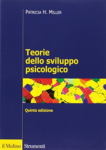 Teorie dello sviluppo psicologico (9788815232441) by Patricia H. Miller