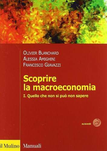 Stock image for Scoprire la macroeconomia vol. 1 - Quello che non si pu non sapere for sale by AwesomeBooks