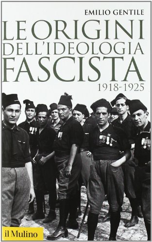 9788815233387: Le origini dell'ideologia fascista (1918-1925) (Storica paperbacks)