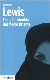 Le molte identitÃ: del Medio Oriente (9788815233486) by Bernard Lewis