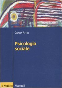 9788815233837: Psicologia sociale. Tra basi innate e influenza degli altri