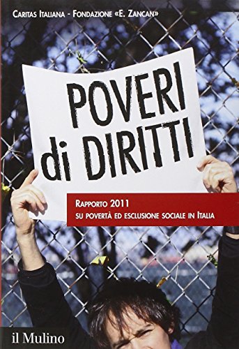 9788815234292: Poveri di diritti. Rapporto 2011 su povert ed esclusione sociale in Italia (Fuori collana)