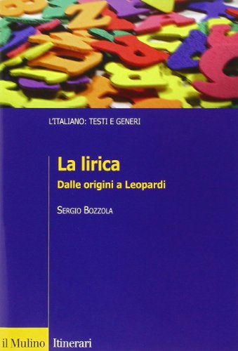 Beispielbild fr La lirica. Dalle origini a Leopardi zum Verkauf von medimops