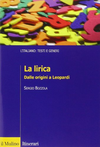 La lirica. Dalle origini a Leopardi (9788815239143) by Bozzola, Sergio