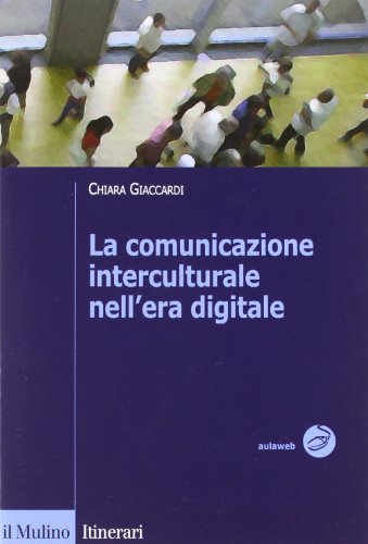 Stock image for La comunicazione interculturale nell'era digitale for sale by medimops