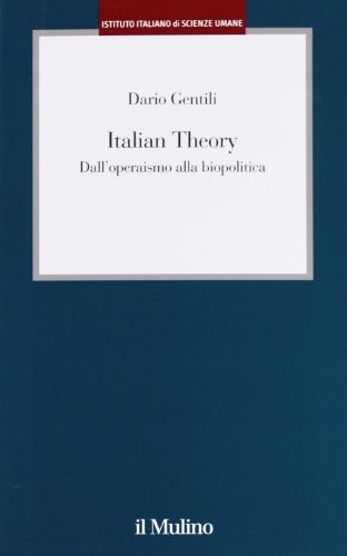 Stock image for Italian Theory. Dall'operaismo alla biopolitica for sale by libreriauniversitaria.it