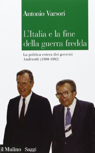 Stock image for L'Italia e la fine della guerra fredda. La politica estera dei governi Andreotti (1989-1992) (Italian) for sale by Brook Bookstore On Demand