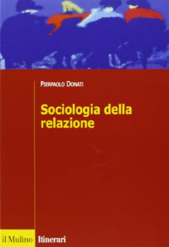 9788815244444: Sociologia della relazione (Itinerari)