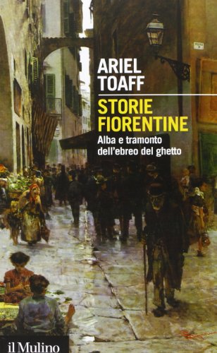 9788815245236: Storie fiorentine. Alba e tramonto dell'ebreo del ghetto (Intersezioni)