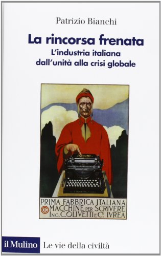 Beispielbild fr La rincorsa frenata. L'industria italiana dall'unit alla crisi globale zum Verkauf von libreriauniversitaria.it