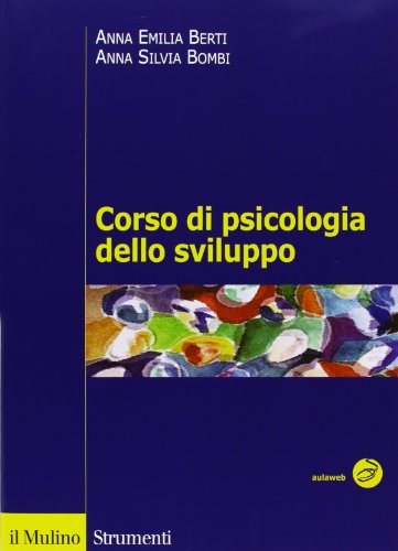 9788815245694: Corso di psicologia dello sviluppo. Dalla nascita all'adolescenza (Strumenti)