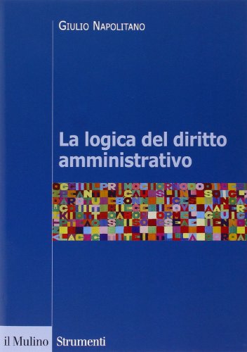 9788815245717: La logica del diritto amministrativo (Strumenti. Diritto)