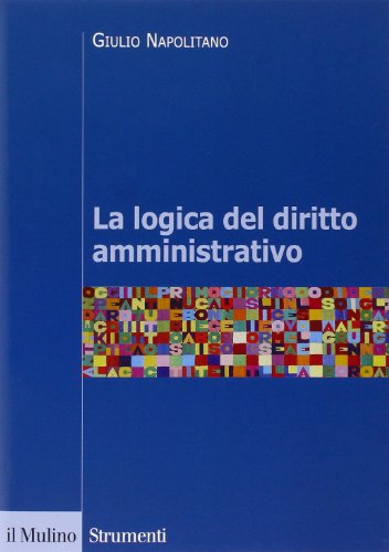 9788815245717: La logica del diritto amministrativo