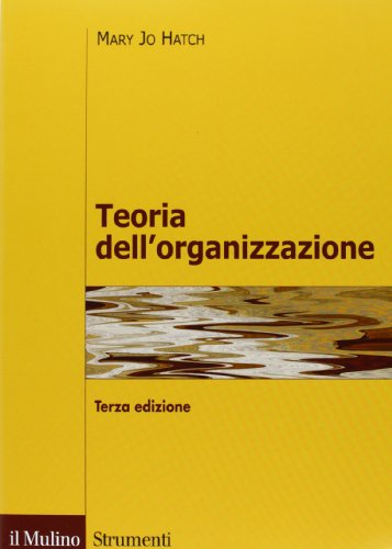 Beispielbild fr Teoria dell'organizzazione. Tre prospettive: moderna, simbolica, postmoderna (Strumenti) zum Verkauf von medimops