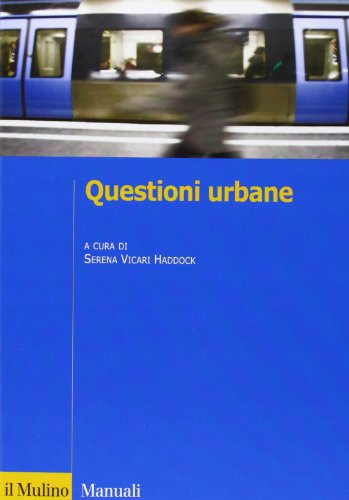 Stock image for Questioni urbane. Caratteri e problemi della citt contemporanea for sale by libreriauniversitaria.it