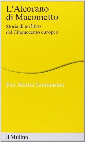 9788815246356: L'Alcorano di Macometto. Storia di un libro del Cinquecento europeo (Percorsi)