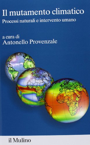 9788815246394: Il mutamento climatico. Processi naturali e intervento umano (Percorsi)