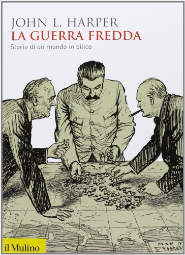 9788815246547: La guerra fredda. Storia di un mondo in bilico