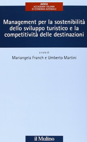 9788815247582: Management per la sostenibilit dello sviluppo turistico e la competitivit delle destinazioni (AIDEA. Accademia italiana di economia aziendale)