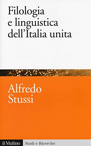 9788815248213: Filologia e linguistica dell'Italia unita (Studi e ricerche)