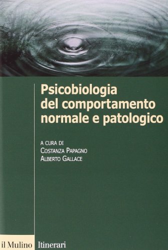 9788815248336: Psicobiologia del comportamento normale e patologico (Itinerari)