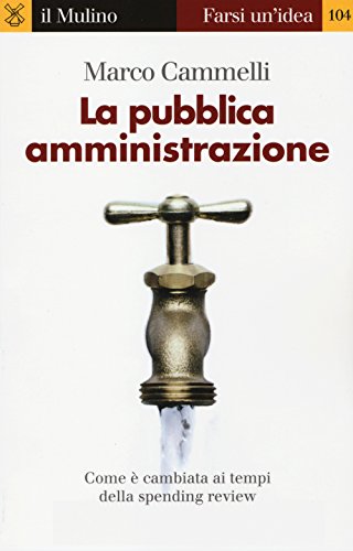 Stock image for La pubblica amministrazione. Come  cambiata ai tempi della spending review for sale by medimops