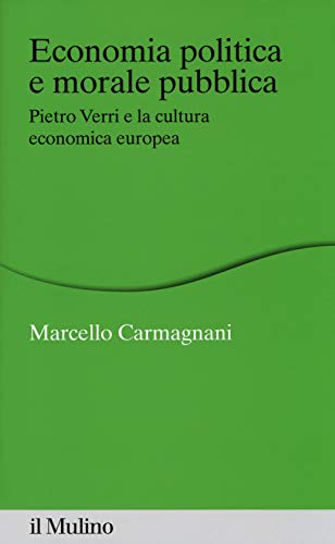 9788815250889: Economia politica e morale pubblica. Pietro Verri e la cultura economica europea (Percorsi)