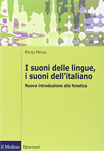 Imagen de archivo de I suoni delle lingue, i suoni dell'italiano. Nuova introduzione alla fonetica a la venta por medimops