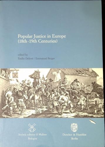 Beispielbild fr Popular Justice in Europe (18th-19th Centuries) zum Verkauf von Anybook.com