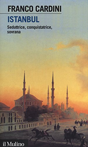 Stock image for Istanbul. Seduttrice, conquistatrice, sovrana for sale by WorldofBooks