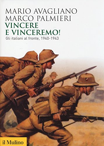 9788815253606: Vincere e vinceremo! Gli italiani al fronte, 1940-1943 (Biblioteca storica)