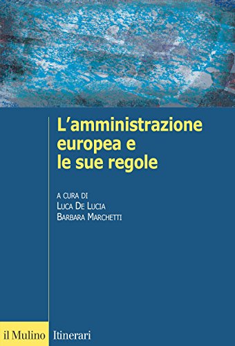 Imagen de archivo de L'amministrazione europea e le sue regole. a la venta por Kloof Booksellers & Scientia Verlag