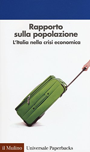 9788815257192: Rapporto sulla popolazione. L'Italia nella crisi economica